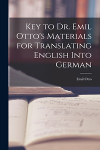Key to Dr. Emil Otto's Materials for Translating English into German