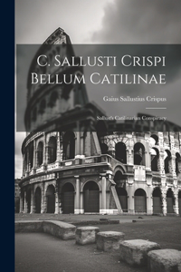 C. Sallusti Crispi Bellum Catilinae