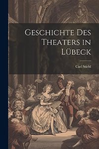 Geschichte des Theaters in Lübeck