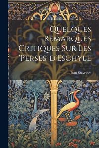 Quelques Remarques Critiques sur les 'Perses' d'Eschyle