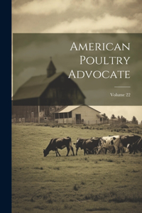 American Poultry Advocate; Volume 22
