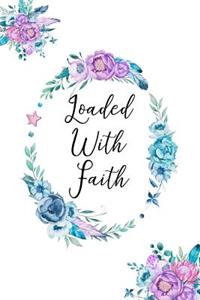 Loaded with Faith