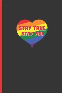Stay True, Stay You