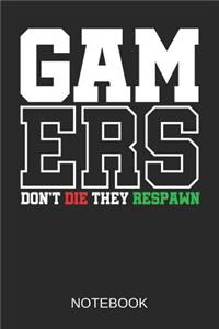 Gamers Dont Die They Respwawn Notebook