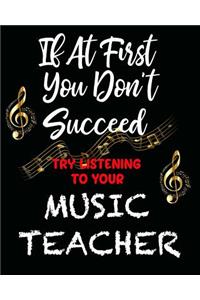 If At First You Don't Succeed Try Listening To Your Music Teacher