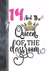14 And The Queen Of The Classroom