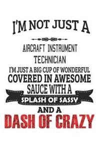 I'm Not Just A Aircraft Instrument Technician