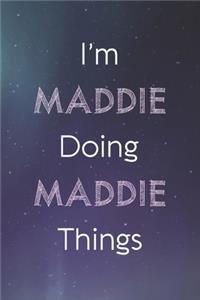 I'm Maddie Doing Maddie Things