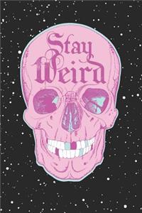 Stay Weird, Skull Writing Journal