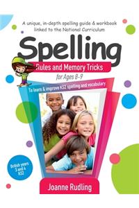 Spelling Rules and Memory Tricks for Ages 8-9