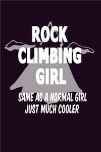 Rock Climbing Girl same As A Normal Girl Just Much Cooler