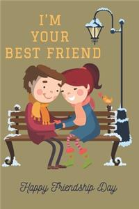 I'm Your Best Friend Notebook Journal