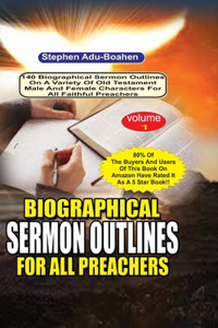 Biographical Sermon Outlines for all Preachers