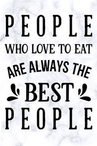 people who love to eat are always the best people