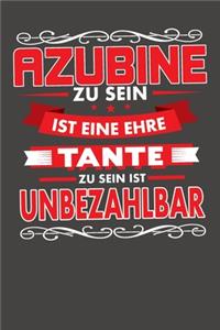 Azubine Zu Sein Ist Eine Ehre - Tante Zu Sein Ist Unbezahlbar