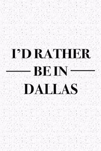 I'd Rather Be in Dallas