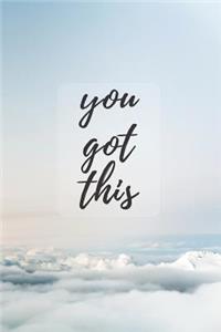 You Got This