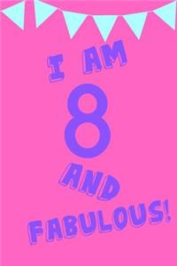 I Am 8 and Fabulous!