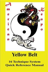 American Kenpo Quick Reference Yellow Belt: 16 Technique System