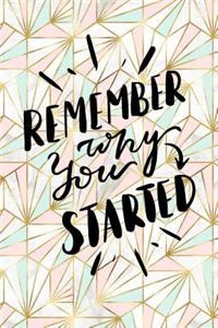 Remember Why You Started