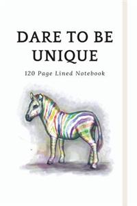 Dare To Be Unique