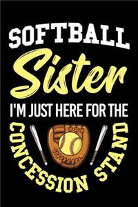 Softball Sister I'm Just Here For The Concession Stand