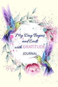 My Day Begins and Ends With Gratitude Journal
