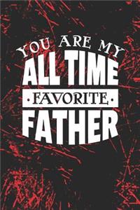 You Are My All Time Favorite Father