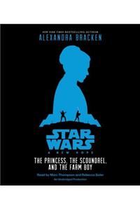 Star Wars: A New Hope the Princess, the Scoundrel, and the Farm Boy