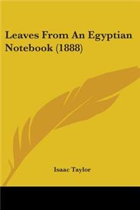 Leaves from an Egyptian Notebook (1888)