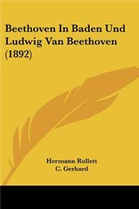 Beethoven In Baden Und Ludwig Van Beethoven (1892)
