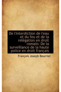 de L'Interdiction de L'Eau Et Du Feu Et de La Rel Gation En Droit Romain: de La Surveillance de La H