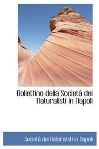 Bollettino Della Societ Dei Naturalisti in Napoli