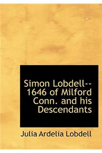 Simon Lobdell--1646 of Milford Conn. and His Descendants