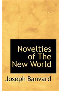 Novelties of the New World