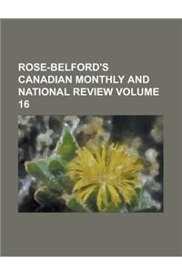 Rose-Belford's Canadian Monthly and National Review Volume 16