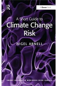 A Short Guide to Climate Change Risk