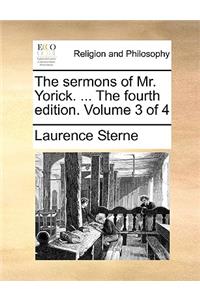 The Sermons of Mr. Yorick. ... the Fourth Edition. Volume 3 of 4