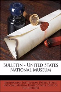 Bulletin - United States National Museum Volume No. 51 1902