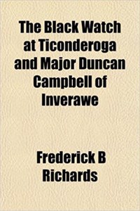 The Black Watch at Ticonderoga and Major Duncan Campbell of Inverawe