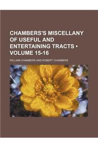 Chambers's Miscellany of Useful and Entertaining Tracts (Volume 15-16)