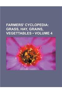 Farmers' Cyclopedia (Volume 4); Grass, Hay, Grains, Vegettables