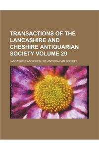 Transactions of the Lancashire and Cheshire Antiquarian Society Volume 29