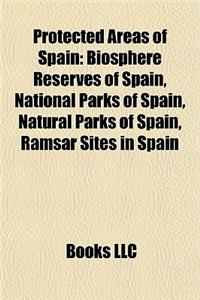 Protected Areas of Spain: Biosphere Reserves of Spain, National Parks of Spain, Natural Parks of Spain, Ramsar Sites in Spain
