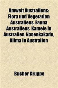 Umwelt Australiens: Flora Und Vegetation Australiens, Fauna Australiens, Kamele in Australien, Nasenkakadu, Klima in Australien