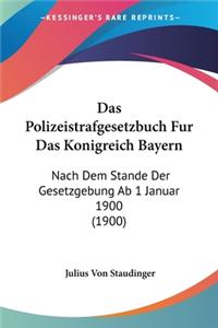 Polizeistrafgesetzbuch Fur Das Konigreich Bayern