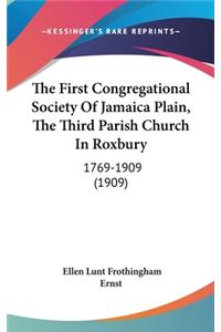The First Congregational Society of Jamaica Plain, the Third Parish Church in Roxbury