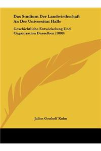 Das Studium Der Landwirthschaft an Der Universitat Halle
