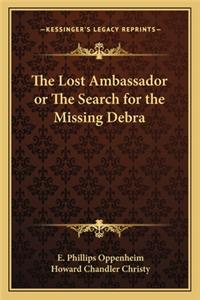 The Lost Ambassador or The Search for the Missing Debra