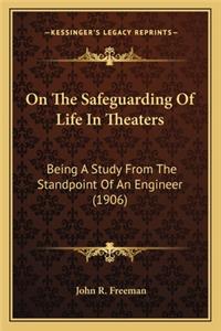 On the Safeguarding of Life in Theaters on the Safeguarding of Life in Theaters
